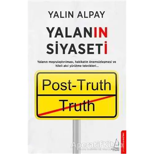 Yalanın Siyaseti - Yalın Alpay - Destek Yayınları