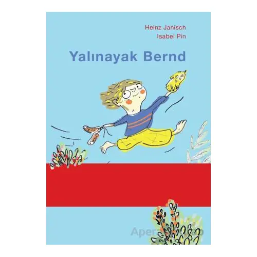 Yalınayak Bernd - Heinz Janisch - Martı Çocuk Yayınları