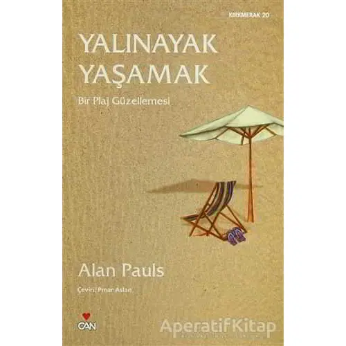 Yalınayak Yaşamak - Alan Pauls - Can Yayınları