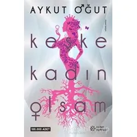 Keşke Kadın Olsam - Aykut Oğut - Doğan Novus