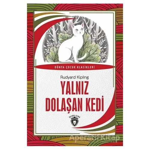 Yalnız Dolaşan Kedi - Joseph Rudyard Kipling - Dorlion Yayınları