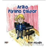 Ariko Piyano Çalıyor - Esin Alçıoğlu - Tilki Kitap