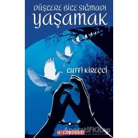 Düşlere Bile Sığmadı Yaşamak - Lutfi Kireçci - Bilgeoğuz Yayınları