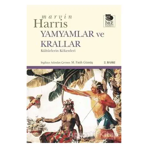 Yamyamlar ve Krallar - Marvin Harris - İmge Kitabevi Yayınları