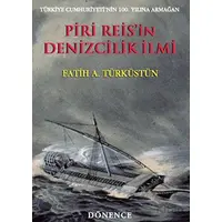 Piri Reisin Denizcilik İlmi - Fatih A. Türküstün - Dönence Basım ve Yayın Hizmetleri