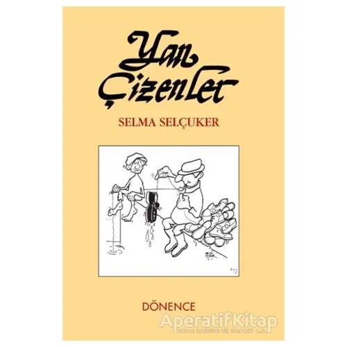 Yan Çizenler - Selma Selçuker - Dönence Basım ve Yayın Hizmetleri