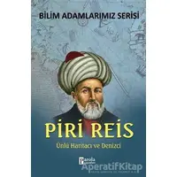 Piri Reis - Bilim Adamlarımız Serisi - Ali Kuzu - Parola Yayınları