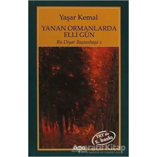 Yanan Ormanlarda Elli Gün - Yaşar Kemal - Yapı Kredi Yayınları