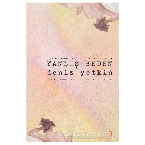 Yanlış Beden - Deniz Yetkin - Cinius Yayınları