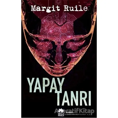 Yapay Tanrı - Margit Ruile - Eksik Parça Yayınları