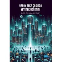 Yapay Zeka Çağında Yetenek Yönetimi - Gamze Sart - Nobel Akademik Yayıncılık