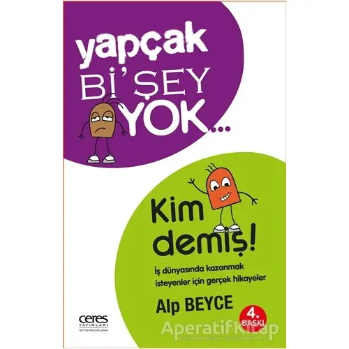 Yapçak Bi’şey Yok… Kim Demiş! - Alp Beyce - Ceres Yayınları