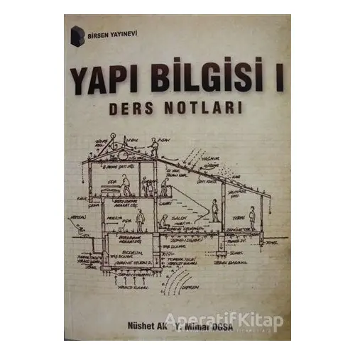 Yapı Bilgisi 1 / Ders Notları - Nüshet Ak - Birsen Yayınevi