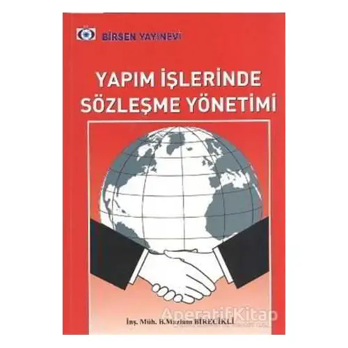 Yapım İşlerinde Sözleşme Yönetimi - B. Mazlum Birecikli - Birsen Yayınevi