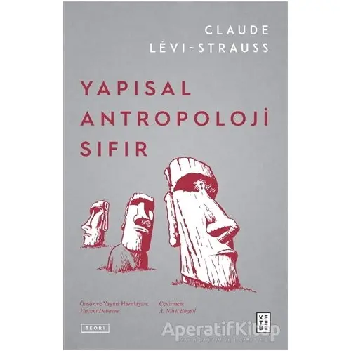 Yapısal Antropoloji Sıfır - Claude Levi-Strauss - Ketebe Yayınları