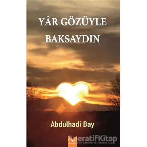 Yar Gözüyle Baksaydın - Abdulhadi Bay - Serencam Yayınevi