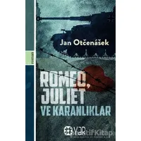 Romeo, Juliet ve Karanlıklar - Jan Otchenachek - Yar Yayınları