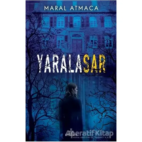 Yaralasar - Maral Atmaca - Ephesus Yayınları