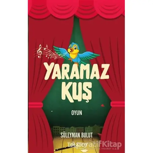 Yaramaz Kuş - Süleyman Bulut - Tolstoy Yayıncılık