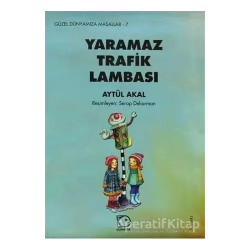 Yaramaz Trafik Lambası - Aytül Akal - Uçanbalık Yayıncılık