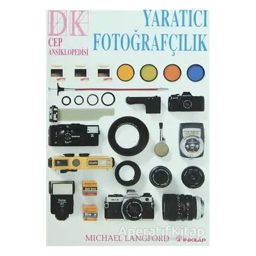 Yaratıcı Fotoğrafçılık - Michael Langford - İnkılap Kitabevi