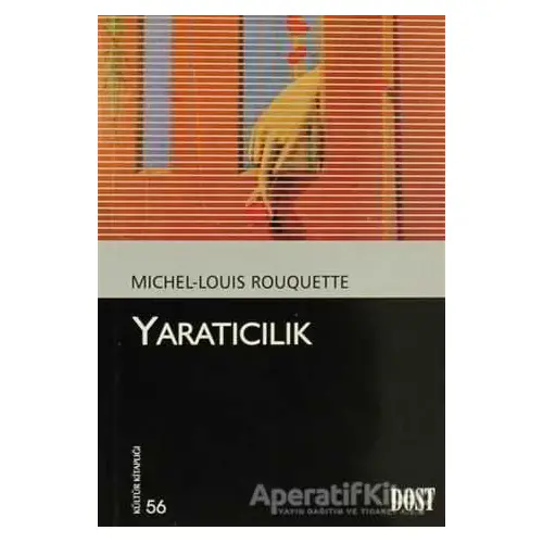 Yaratıcılık - Michel-Louis Rouquette - Dost Kitabevi Yayınları