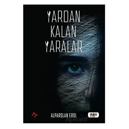 Yardan Kalan Yaralar - Alparslan Erol - Tilki Kitap