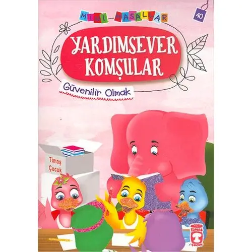 Yardımsever Komşular - Mini Masallar 4 - Nalan Aktaş Sönmez - Timaş Çocuk