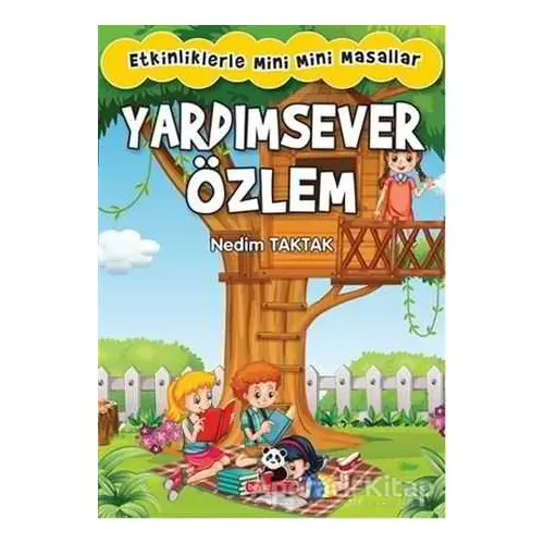 Yardımsever Özlem - Etkinliklerle Mini Mini Masallar - Nedim Taktak - Beyaz Panda Yayınları