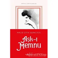 Aşk-ı Memnu - Halid Ziya Uşaklıgil - Müptela Yayınları