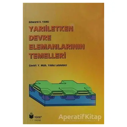 Yarıiletken Devre Elemanlarının Temelleri - Edward S. Yang - Yüce Yayımları