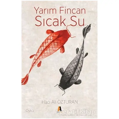 Yarım Fincan Sıcak Su - Hacı Alİ Özturan - Akis Kitap