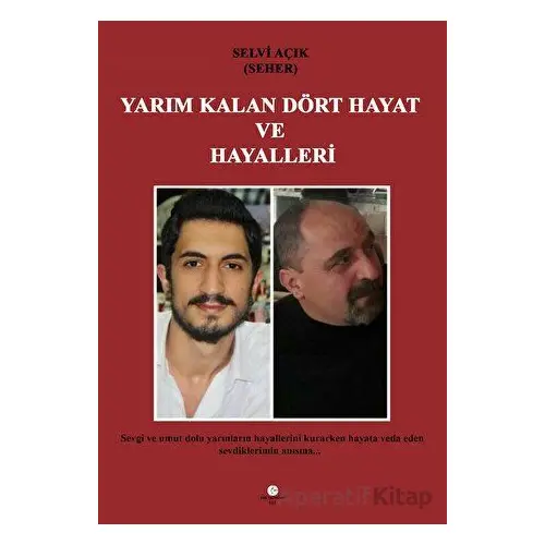 Yarım Kalan Dört Hayat Ve Hayalleri - Selvi Açık - Can Yayınları (Ali Adil Atalay)