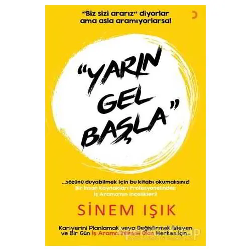 Yarın Gel Başla - Sinem Işık - Cinius Yayınları