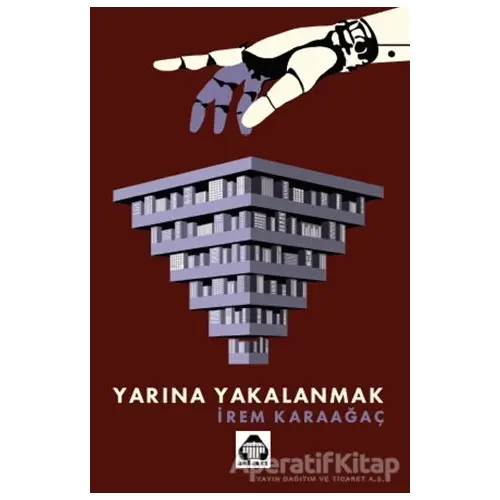 Yarına Yakalanmak - İrem Karaağaç - Alan Yayıncılık