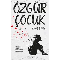 Özgür Çocuk - Ahmet Naç - Masa Kitap