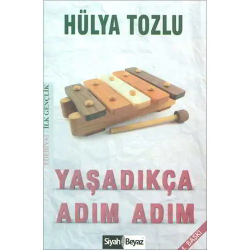 Yaşadıkça Adım Adım - Hülya Tozlu - Siyah Beyaz Yayınları