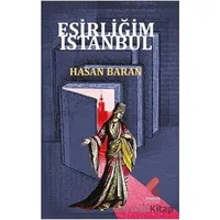 Esirliğim İstanbul - Hasan Baran - Klaros Yayınları