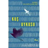 Kuş Uykusu - Sadık Yalsızuçanlar - Profil Kitap