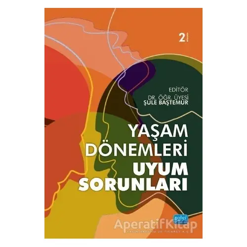 Yaşam Dönemleri Uyum Sorunları - Mustafa Alperen Kurşuncu - Nobel Akademik Yayıncılık