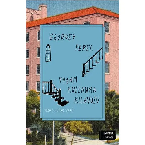 Yaşam Kullanma Kılavuzu - Georges Perec - Everest Yayınları