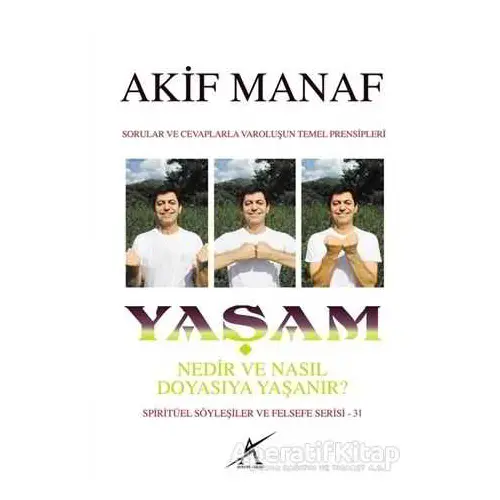 Yaşam Nedir Nasıl Doyasıya Yaşanır? - Akif Manaf - Avrupa Yakası Yayınları