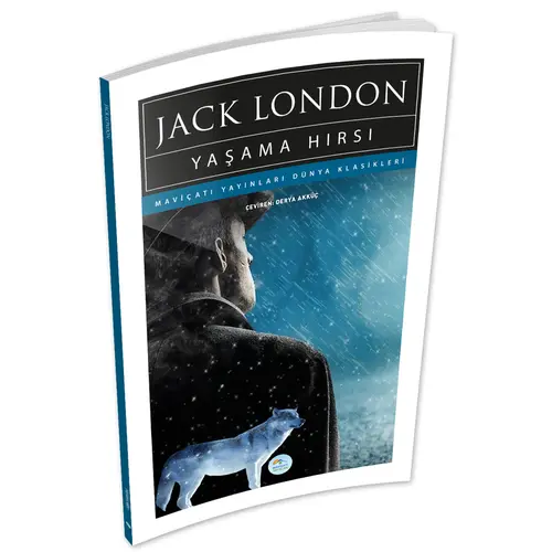 Yaşama Hırsı - Jack London - Maviçatı (Dünya Klasikleri)