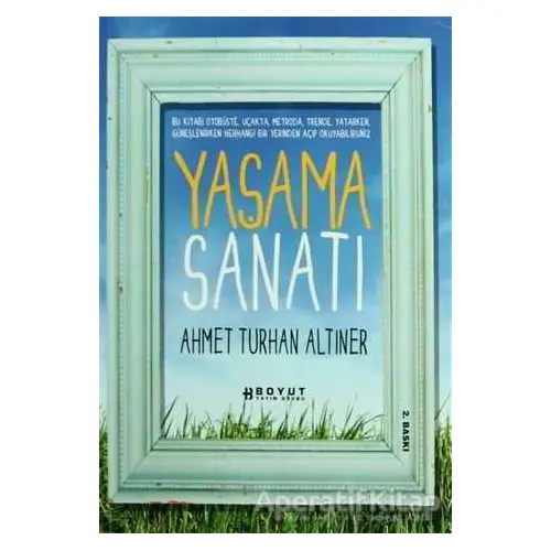 Yaşama Sanatı - Ahmet Turhan Altıner - Boyut Yayın Grubu