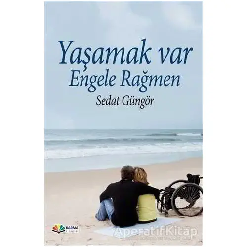 Yaşamak Var Engele Rağmen - Sedat Güngör - Karma Kitaplar