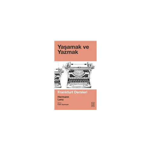 Yaşamak ve Yazmak - Hermann Lenz - Ketebe Yayınları