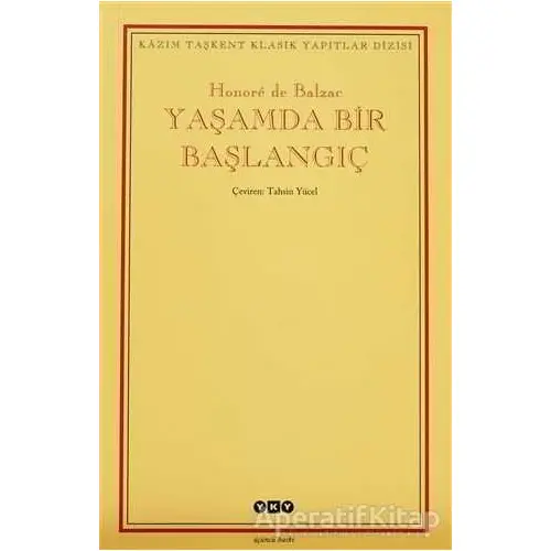 Yaşamda Bir Başlangıç - Honore de Balzac - Yapı Kredi Yayınları