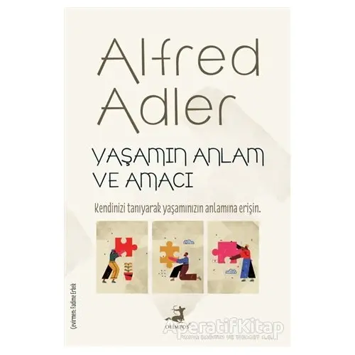 Yaşamın Anlam ve Amacı - Alfred Adler - Olimpos Yayınları