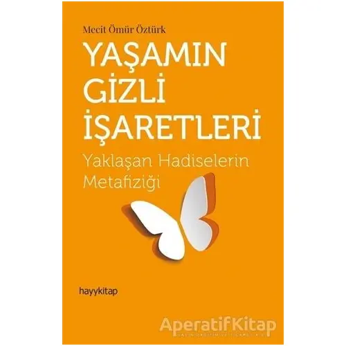 Yaşamın Gizli İşaretleri - Mecit Ömür Öztürk - Hayykitap