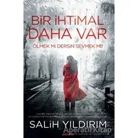 Bir İhtimal Daha Var - Salih Yıldırım - Dolce Vita Kitap